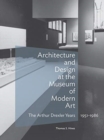 Image for Architecture and design at the Museum of Modern Art  : the Arthur Drexler years, 1951-1986