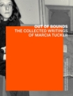 Image for Out of Bounds – The Collected Writings of Marcia Tucker