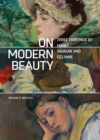 Image for On Modern Beauty: Three Paintings by Manet, Gauguin, and Cezanne