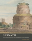 Image for Sarnath - A Critical History of the Place Where Buddhism Began