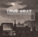 Image for True grit  : American prints from 1900 to 1950
