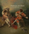 Image for Watteau at work  : La surprise