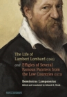Image for The life of Lambert Lombard (1565)  : and, Effigies of several famous painters from the Low Countries (1572)