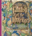 Image for The Fantasy of the Middle Ages