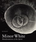 Image for Minor White: Manifestations of the Spirit
