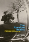 Image for The absolute realist  : collected writings of Albert Renger-Patzsch, 1923-1967