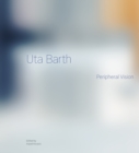 Image for Uta Barth : Peripheral Vision: Peripheral Vision