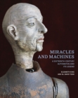 Image for Miracles and machines  : a sixteenth-century automaton and its legend