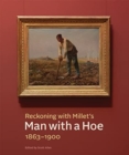 Image for Reckoning with Millet&#39;s Man with a hoe, 1863-1900