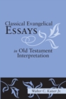 Image for Classical Evangelical Essays in Old Testament Interpretation