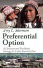 Image for Preferential Option : A Christian and Neoliberal Strategy for Latin America&#39;s Poor