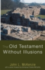 Image for The Old Testament Without Illusions