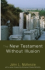 Image for The New Testament Without Illusion