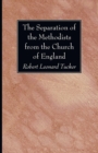 Image for The Separation of the Methodists from the Church of England