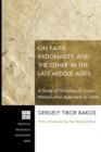 Image for On Faith, Rationality, and the Other in the Late Middle Ages : a Study of Nicholas of Cusa&#39;s Manuductive Approach to Islam