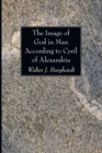 Image for The Image of God in Man According to Cyril of Alexandria