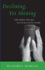 Image for Declining, Yet Shining : The Bible Speaks to Our Later Years