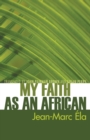 Image for My Faith as an African