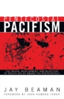 Image for Pentecostal Pacifism : The Origin, Development, and Rejection of Pacific Belief Among the Pentecostals