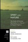 Image for Spirit and Nature : the Study of Christian Spirituality in a Time of Ecological Urgency