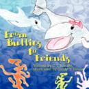 Image for From Bullies to Friends