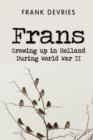 Image for Frans : Growing Up in Holland During World War II