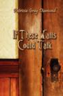 Image for If These Walls Could Talk