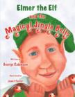 Image for Elmer the Elf and the Magical Jingle Bells