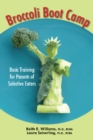 Image for Broccoli boot camp  : basic training for parents of selective eaters