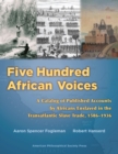 Image for Five Hundred African Voices : A Catalog of Published Accounts by Africans Enslaved in the Transatlantic Slave Trade, 1586-1936 (American Philosophical Society Lightning Rod Press, Vol. 11)