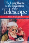 Image for Long Route to the Invention of the Telescope
