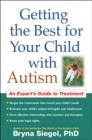 Image for Getting the best for your child with autism: an expert&#39;s guide to treatment