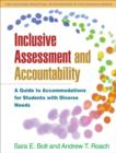 Image for Inclusive assessment and accountability  : a guide to accommodations for students with diverse needs