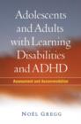 Image for Adolescents and adults with learning disabilities and ADHD  : assessment and accommodation