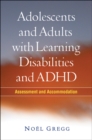 Image for Adolescents and adults with learning disabilities and ADHD: assessment and accommodation