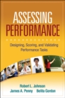Image for Assessing Performance: Designing, Scoring, and Validating Performance Tasks