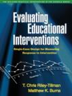Image for Evaluating educational interventions  : single-case design for measuring response to intervention