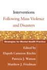 Image for Interventions following mass violence and disasters: strategies for mental health practice