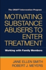 Image for Motivating substance abusers to enter treatment: working with family members