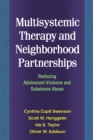 Image for Multisystemic therapy and neighborhood partnerships: reducing adolescent violence and substance abuse