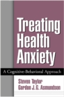 Image for Treating health anxiety: a cognitive-behavioral approach