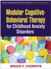 Image for Modular cognitive-behavioral therapy for childhood anxiety disorders
