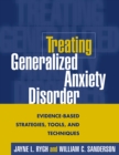 Image for Treating generalized anxiety disorder: evidence-based strategies, tools, and techniques