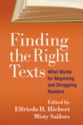 Image for Finding the right texts: what works for beginning and struggling readers