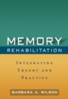 Image for Memory rehabilitation: integrating theory and practice
