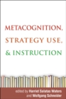 Image for Metacognition, strategy use, and instruction