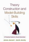 Image for Theory construction and model-building skills  : a practical guide for social scientists