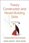 Image for Theory construction and model-building skills: a practical guide for social scientists