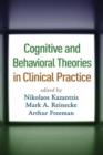 Image for Cognitive and Behavioral Theories in Clinical Practice