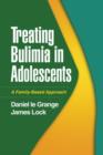 Image for Treating bulimia in adolescents  : a family-based approach